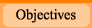 Objectives